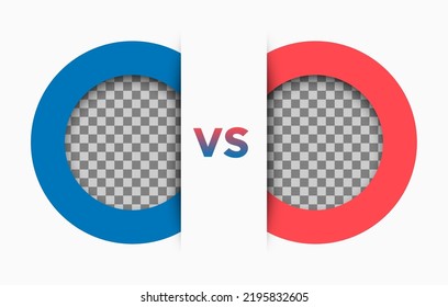 Versus Screen With Empty Transparent Round Frames, Vector Blue And Red Line Border On White Background. Infographic VS Vector Papercut Design Template