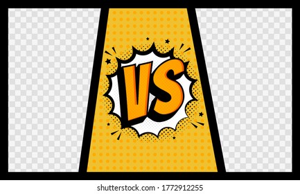 Versus VS letters fight in comics style in frame with transparent backgrounds. Vector flat illustrations. Decorative comic backdrop with speech bubble bomb explosion in pop art style.