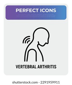 Vertebral arthritis thin line icon. Joint inflammation, neck pain. Vector illustration.