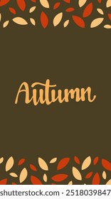 Vertical Autumn banner in shades of yellow, earthy, green, orange. Leaf fall. Autumn lettering. Eps10.