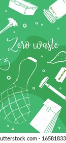 Vertical banner design template. Zero waste. Eco bags, containers, razor jars and food. Hand drawn vector sketch illustration
