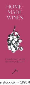 Vertical banner for homemade wine. Bunch grape vector illustration. Winemaking flyer. House wine label, template badge. Wine tasting poster. Ink doodle of wood barrel, corkscrew. Organic wines card.