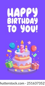 Vertical birthday greeting card featuring colorful cake with candles, presents, and balloons on a purple background with the message Happy Birthday to You! Birthday invitations or celebratory messages