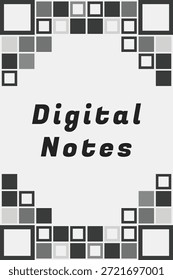 A vertical card with pixel styled squares at the corners and the title Digital Notes in dark lettering.