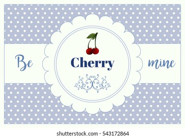 A vertical card for st.Valentine's day with greeting Be mine cherry
