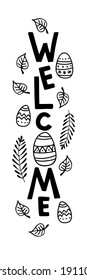 Vertical Easter Day sign. Welcome sign with easer eggs, spring branches, leaves. Front Porch Sign. Easter Welcome monochrome sign. for porch and doormat design