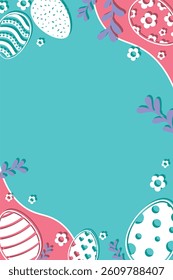 Vertical Easter Vector Creative Greeting Card or Banner Design. Decorated Easter Eggs, Bunny Ears, Spring Flowers and Plants decorations. Painted and Ornamental Eggs. Creative Easter and Spring Frame