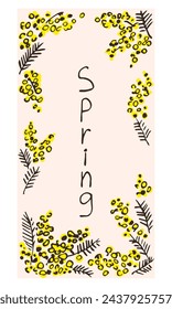 Vertical floral frame, spring season. Template for social media, story, flyer. Yellow mimosa flowers on a light pink background. Simple vector ink sketch.