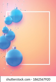 Vertical frame with blue christmas baubles hanging on threads. Stars confetti. Space for text. Vector festive illustration.