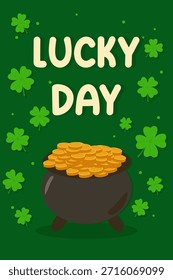 Vertical greeting card with green background featuring a pot filled with golden coins, surrounded by four leaf clovers. Festive St Patrick’s Day design with Lucky day text and clean copy space.
