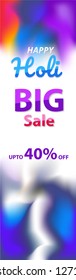 Vertikales Header- oder Bannerdesign mit 40% Rabatt Angebot für Happy Holi Big Sale.