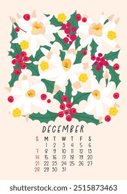 Vertical page flower calendar for December 2025 with Christmas holly and narcissus flowers and leaves. Holiday. Week starts on Sunday. Vector illustration cartoon style