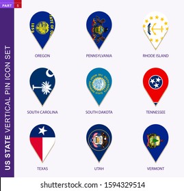 Vertical pin icon set, 9 US staes flag: Oregon, Pennsylvania, Rhode Island, South Carolina, South Dakota, Tennessee, Texas, Utah, Vermont