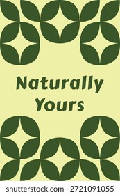 Un cartel de Vertical con mosaicos verdes de hojas circulares que forman un patrón repetitivo alrededor del título Naturally Yours.