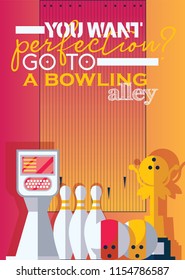Vertical poster for print for bowling center with motivative qoute. You want perfection? Go to the bowling alley. Bright illustration with pins, cup and balls