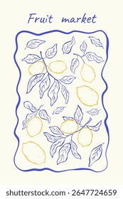 Vertical poster with whimsical ink frame, yellow lemons, blue leaves and typography Fruit market. Italian sketch style. Mediterranean lifestyle. Perfect for card, cover, label, background, plackard.