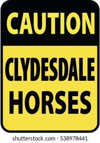 Vertical rectangular black and yellow warning sign of attention, prevention caution clydesdale horses. On Board Trailer Sticker Please Pass Carefully Adhesive. Safety Products.