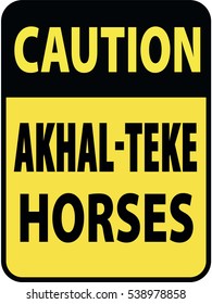 Vertical rectangular black and yellow warning sign of attention, prevention caution akhal-teke horses. On Board Trailer Sticker Please Pass Carefully Adhesive. Safety Products.