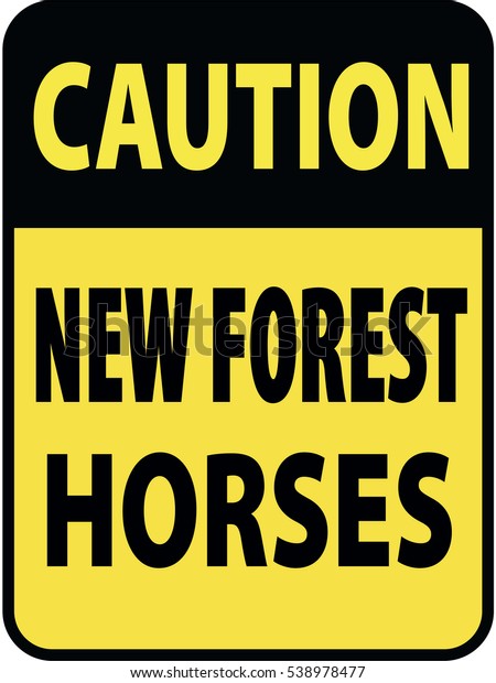 Vertical rectangular\
black and yellow warning sign of attention, prevention caution new\
forest horses. On Board Trailer Sticker Please Pass Carefully\
Adhesive. Safety\
Products.