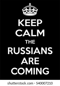 Vertical rectangular black-white motivation the russian are coming poster based in vintage retro style Keep clam and carry on