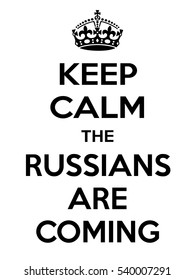 Vertical rectangular black-white motivation the russian are coming poster based in vintage retro style Keep clam and carry on