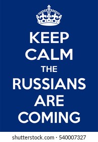 Vertical rectangular blue-white motivation the russian are coming poster based in vintage retro style Keep clam and carry on