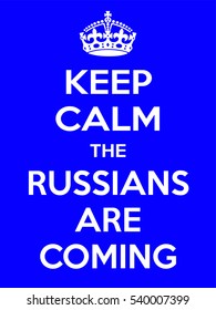 Vertical rectangular blue-white motivation the russian are coming poster based in vintage retro style Keep clam and carry on