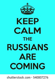 Vertical rectangular blu-white motivation the russian are coming poster based in vintage retro style Keep clam and carry on