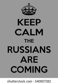 Vertical rectangular gray-black motivation the russian are coming poster based in vintage retro style Keep clam and carry on