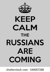 Vertical rectangular gray-black motivation the russian are coming poster based in vintage retro style Keep clam and carry on