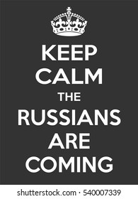 Vertical rectangular gray-white motivation the russian are coming poster based in vintage retro style Keep clam and carry on