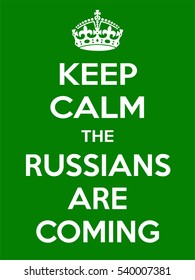 Vertical rectangular green-white motivation the russian are coming poster based in vintage retro style Keep clam and carry on