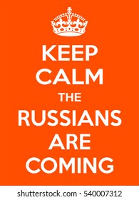 Vertical rectangular orange-white motivation the russian are coming poster based in vintage retro style Keep clam and carry on