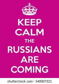 Vertical rectangular pink-white motivation the russian are coming poster based in vintage retro style Keep clam and carry on