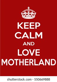 Vertical rectangular red-white motivation the love motherland poster based in vintage retro style Keep clam