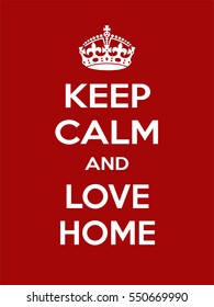 Vertical rectangular red-white motivation the love home poster based in vintage retro style Keep clam