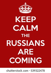 Vertical rectangular red-white motivation the russian are coming poster based in vintage retro style Keep clam and carry on