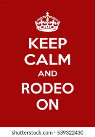 Vertical rectangular red-white motivation sport rodeo poster based in vintage retro style Keep clam and carry on
