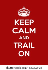 Vertical rectangular red-white motivation sport trail poster based in vintage retro style Keep clam and trail on