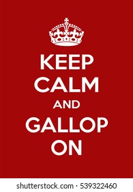 Vertical rectangular red-white motivation sport gallop poster based in vintage retro style Keep clam and carry on