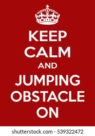 Vertical rectangular red-white motivation sport jumping obstacle poster based in vintage retro style Keep clam and carry on