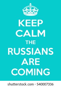 Vertical rectangular skyblue-white motivation the russian are coming poster based in vintage retro style Keep clam and carry on