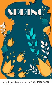 Vertical spring poster with the inscription Spring. Spring flowers, tulips, decorative branches, leaves. Floral background orange and turquoise with cut paper effect. For printing posts