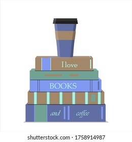 A vertical stack of books and a Cup of coffee. Lettering on books I love books and coffee. Vector flat illustration in nice pastel colors. Books and sweets for recreation, summer, vacation, weekend