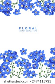 Vertical template with botanical frame. Blue delicate little forget-me-not flowers form a blooming design with space for your text. Fully hand drawn realistic plants.