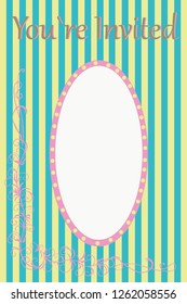 Vertical template for invitation card in girl`s style with text "you`re invited", empty oval sector for text, pink floral ornament, yellow and blue stripes as background.