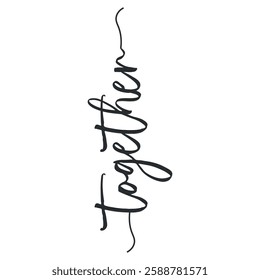 Vertical Together Calligraphy Art word design art minimalism illustration