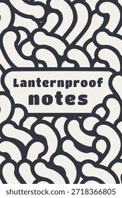 Tarjeta tipográfica de Vertical con la frase Notas a prueba de linternas sobre un patrón de guijarros orgánicos en blanco y negro con Formas abstractas redondeadas.