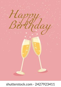 Vertical vector illustration of happy birthday on a pink background. Glasses of champagne with glitter. Festive design for a greeting card.