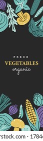 Vertical vegetables banner, hand drawn organic food in modern doodle style. Template vector illustration, isolated on black background. 